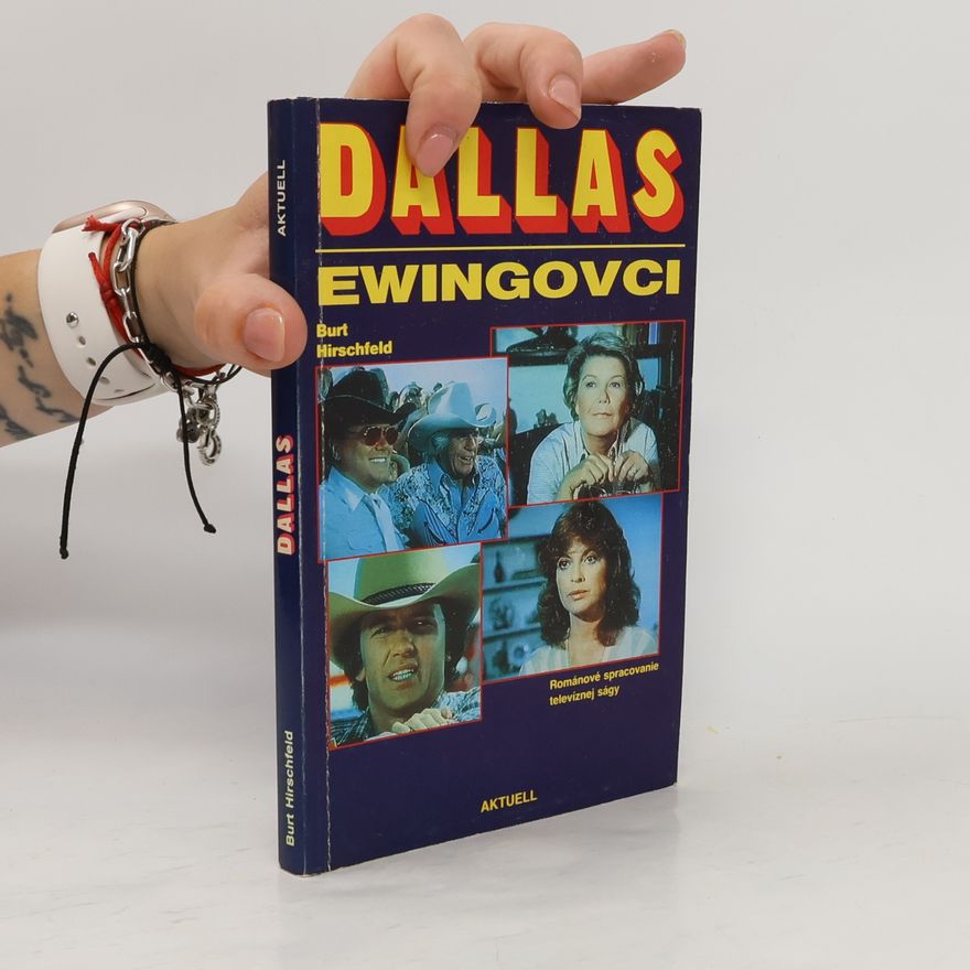 Burt Hirschfeld Dallas. Ewingovci