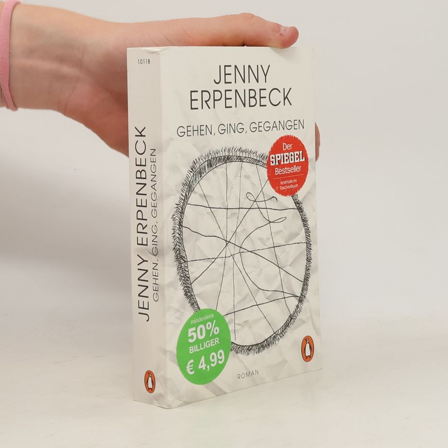 Jenny Erpenbeck Gehen, ging, gegangen