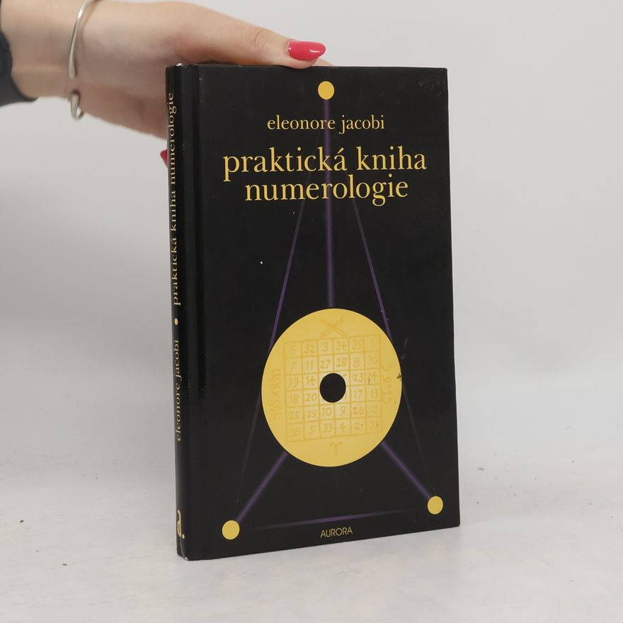 Eleonore Jacobi Praktická kniha numerologie