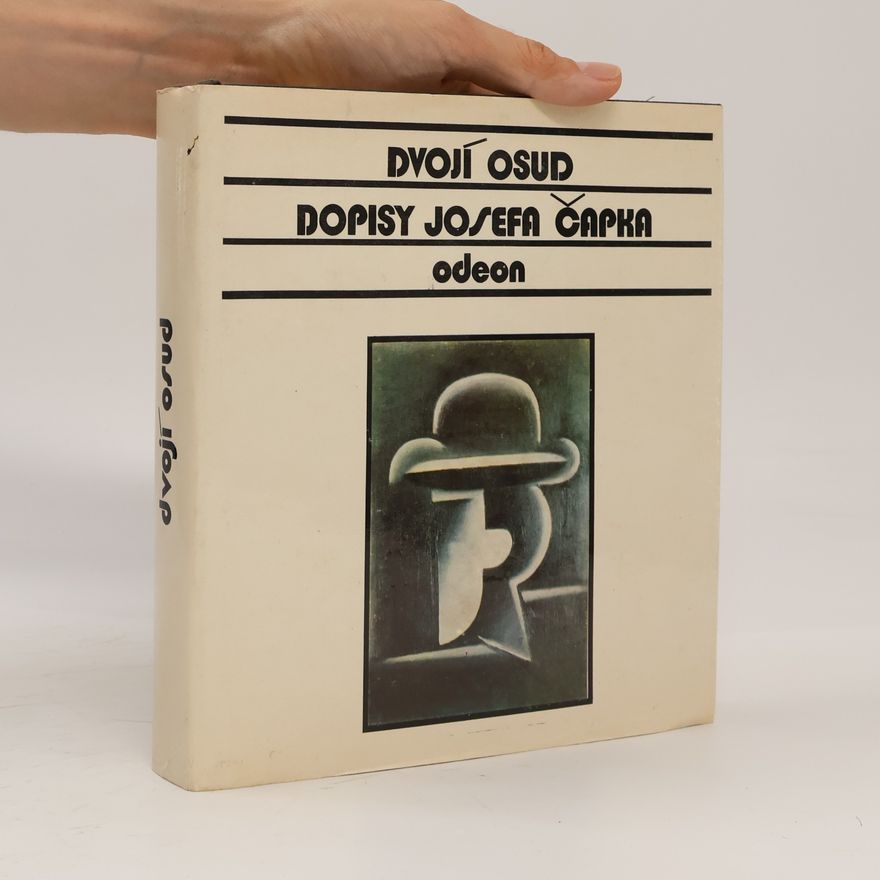 Josef Čapek Dvojí osud. Dopisy Josefa Čapka