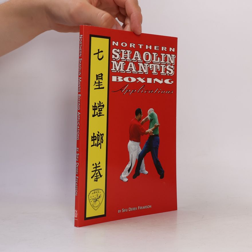Sifu Derek Frearson Nothern Shaolin Mantis Boxing Applications