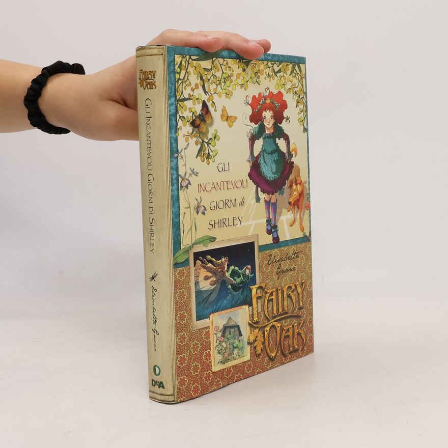 Elisabetta Gnone Fairy Oak: Gli incantevoli giorni di Shirley