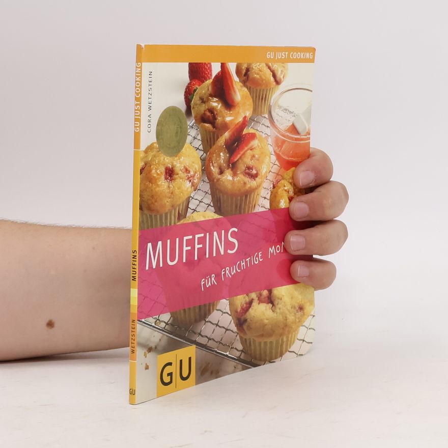 Cora Wetzstein GU Just Cooking: Muffins für fruchtige Momente