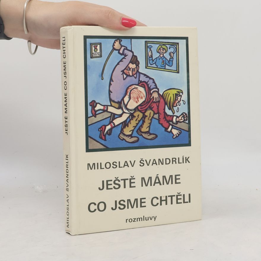 Miloslav Švandrlík Ještě máme co jsme chtěli