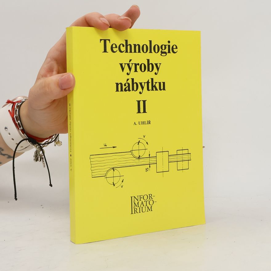 Alois Uhlíř Technologie výroby nábytku II