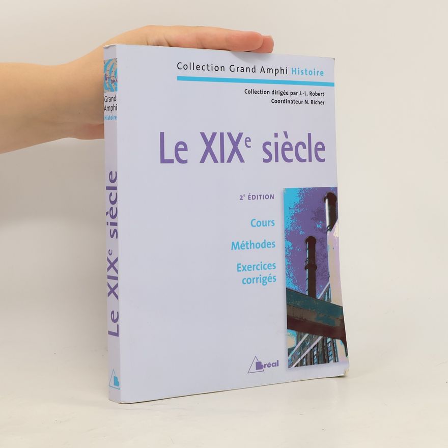 N. Richer Collection Grand Amphi Histoire: Le XIXe siècle - 2e édition