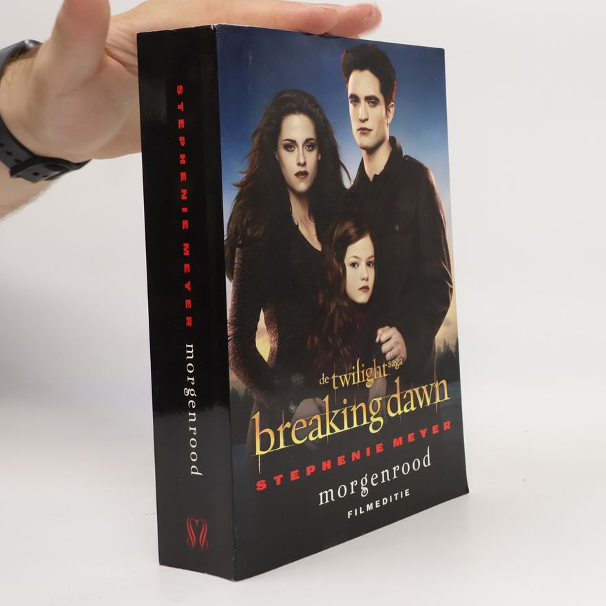 Stephenie Meyer De Twilight Saga - 4: Breaking Dawn - Filmeditie