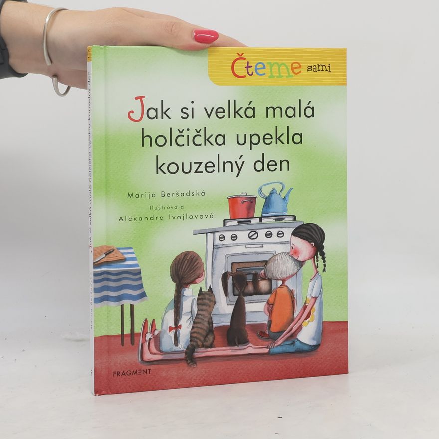 Marija Beršadskaja Čteme sami – Jak si velká malá holčička upekla kouzelný den