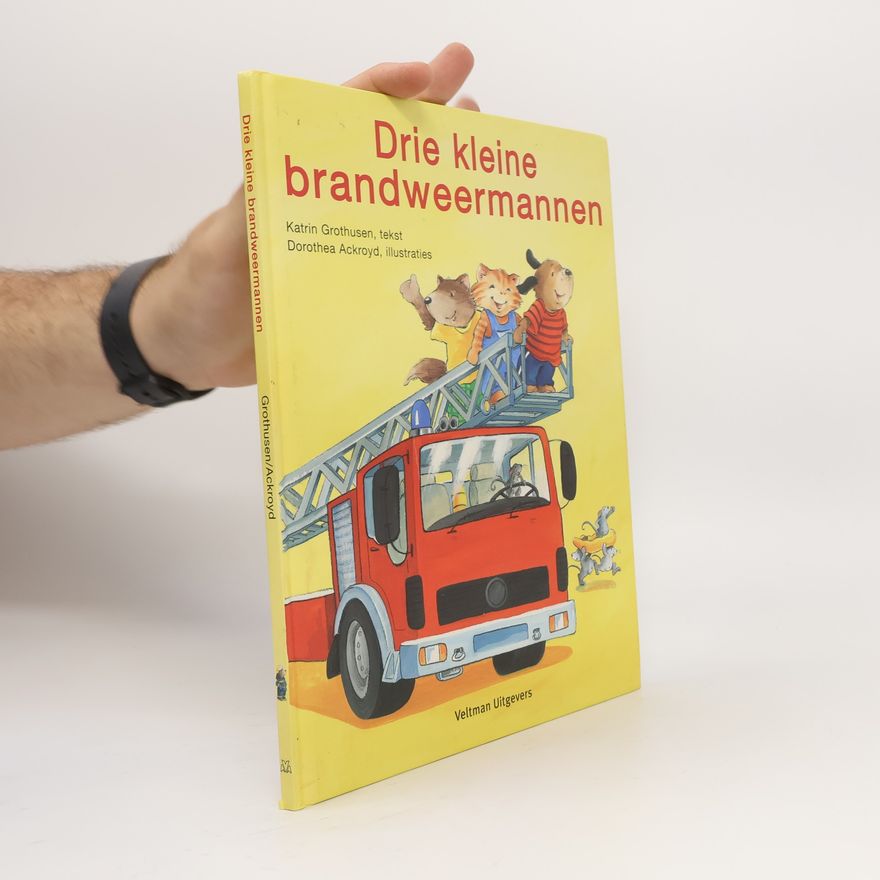 Katrin Grothusen Drie kleine brandweermannen