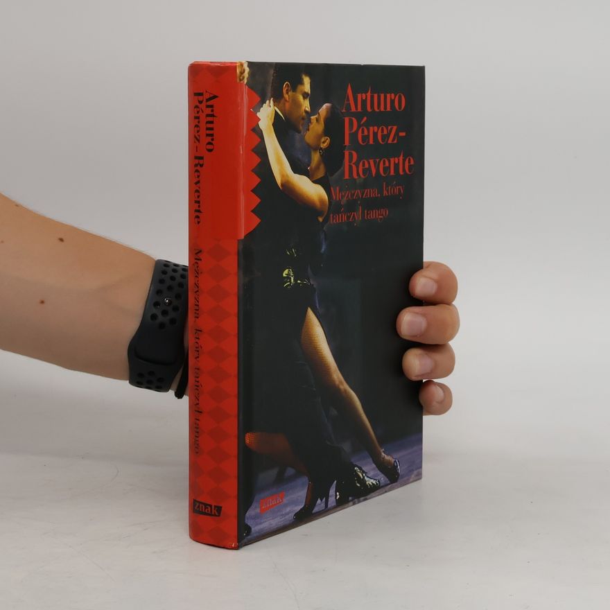 Arturo Pérez-Reverte Mężczyzna, który tańczył tango