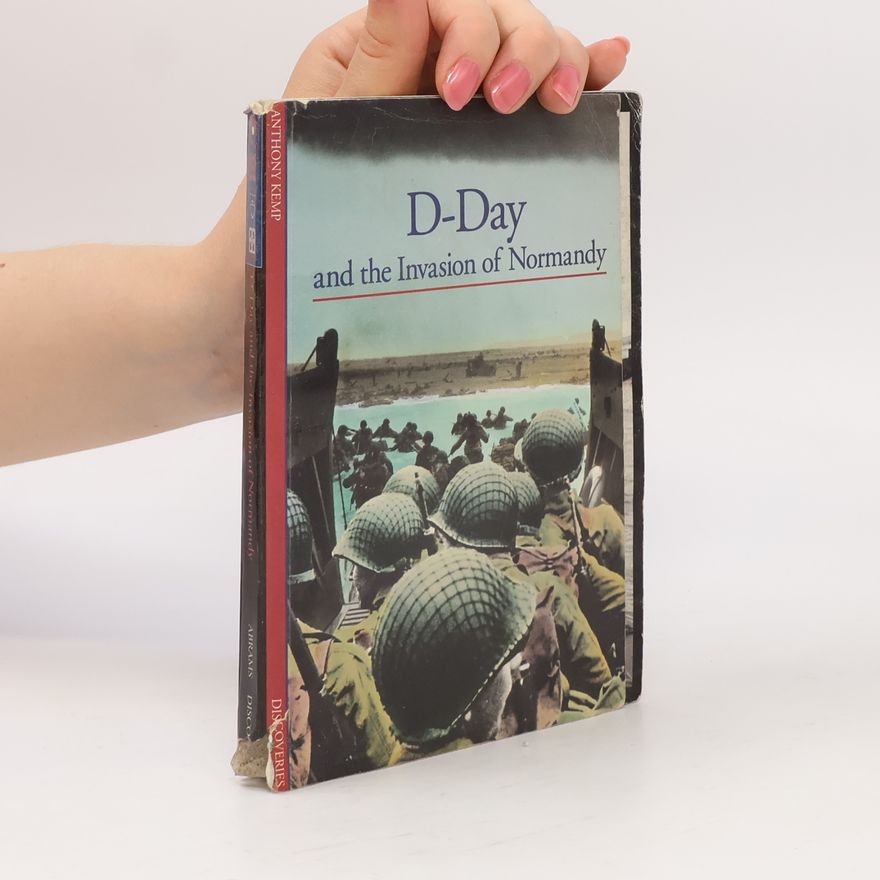 Anthony Kemp D-Day and the Invasion of Normandy