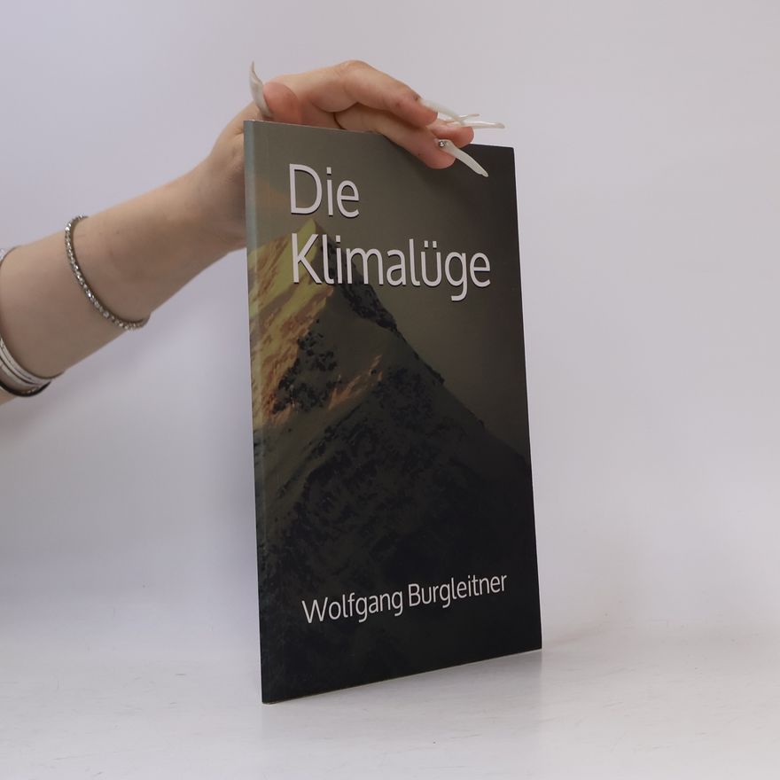 Wolfgang Burgleitner Die Klimalüge