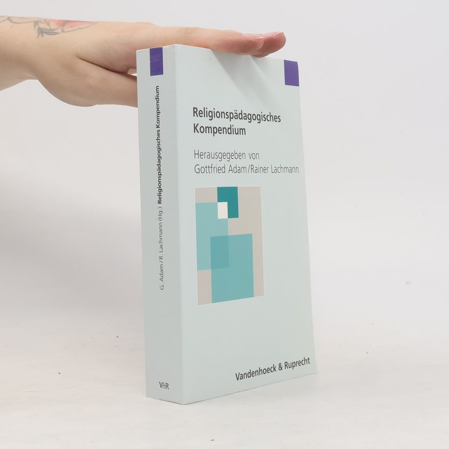 Gottfried Adam Religionspädagogisches Kompendium