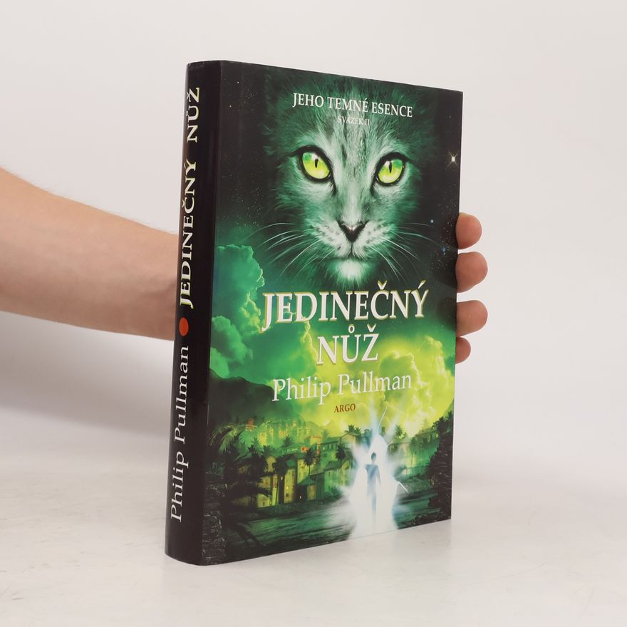 Philip Pullman Jeho temné esence. Jedinečný nůž. II. díl