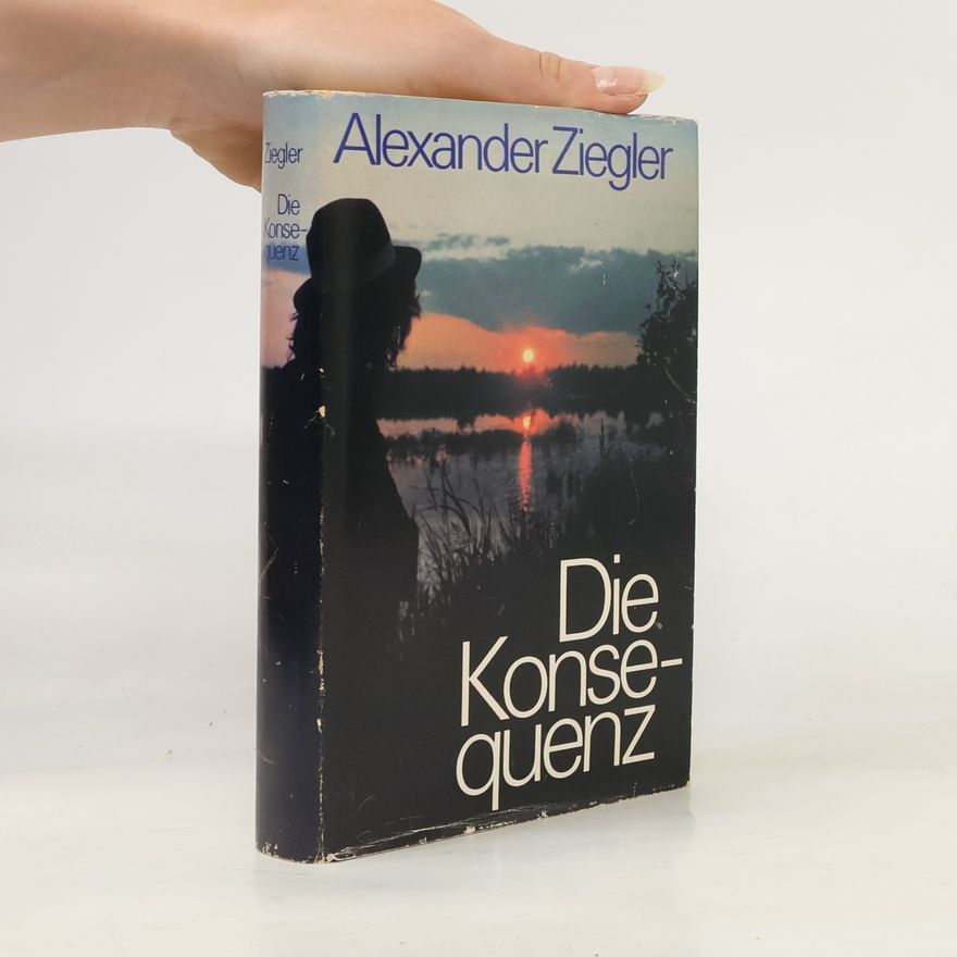 Alexander Ziegler Die Konsequenz