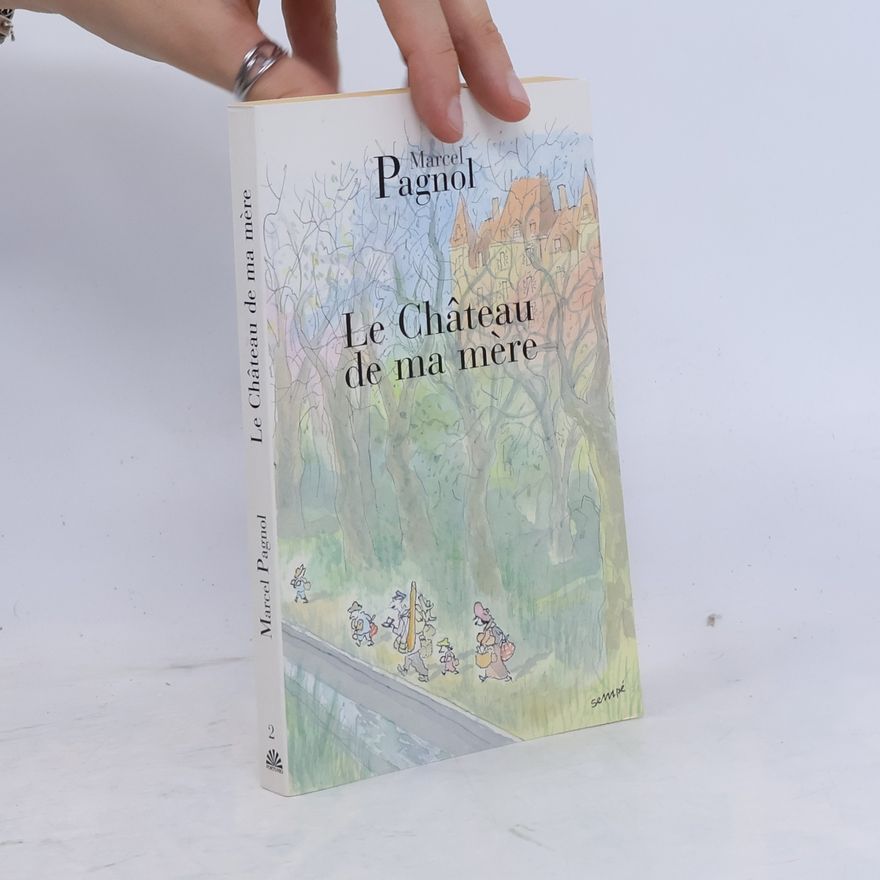 Marcel Pagnol Le Château de ma mère
