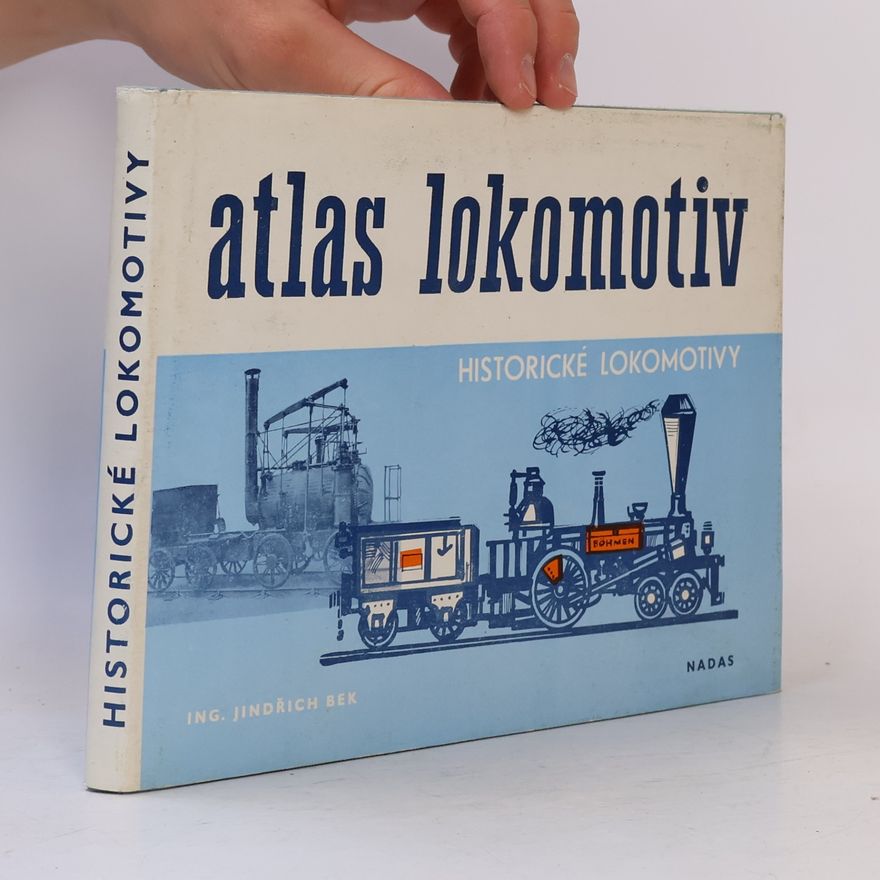 Jindřich Bek Atlas lokomotiv. Historické lokomotivy
