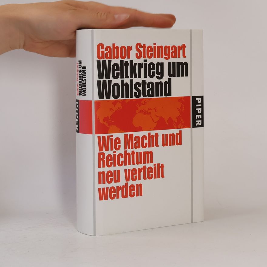 Gabor Steingart Weltkrieg um Wohlstand