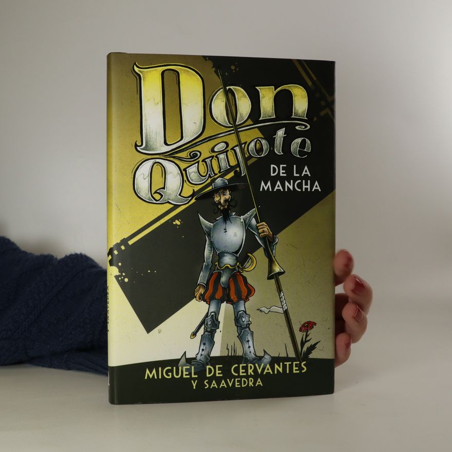 Miguel de Cervantes y Saavedra Don Quijote de la Mancha