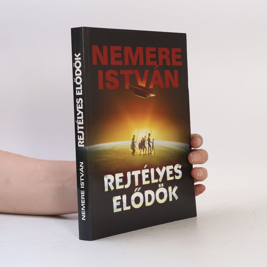 István Nemere Rejtélyes elődök