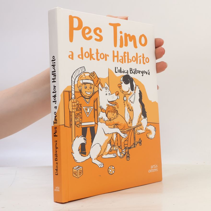 Ľubica Bátoryová Pes Timo a doktor Hafbolíto