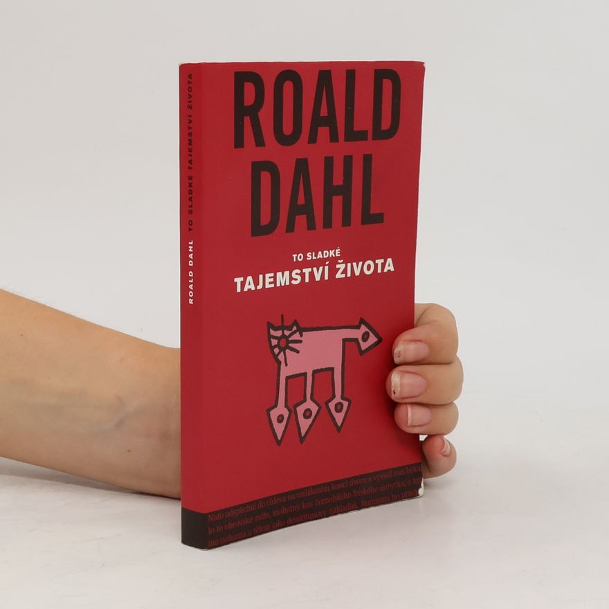 Roald Dahl To sladké tajemství života: A jiné povídky