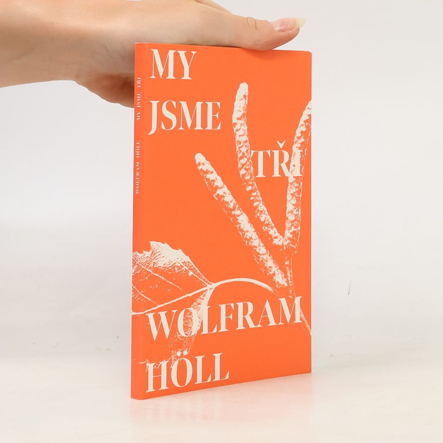 Wolfram Höll My jsme tři