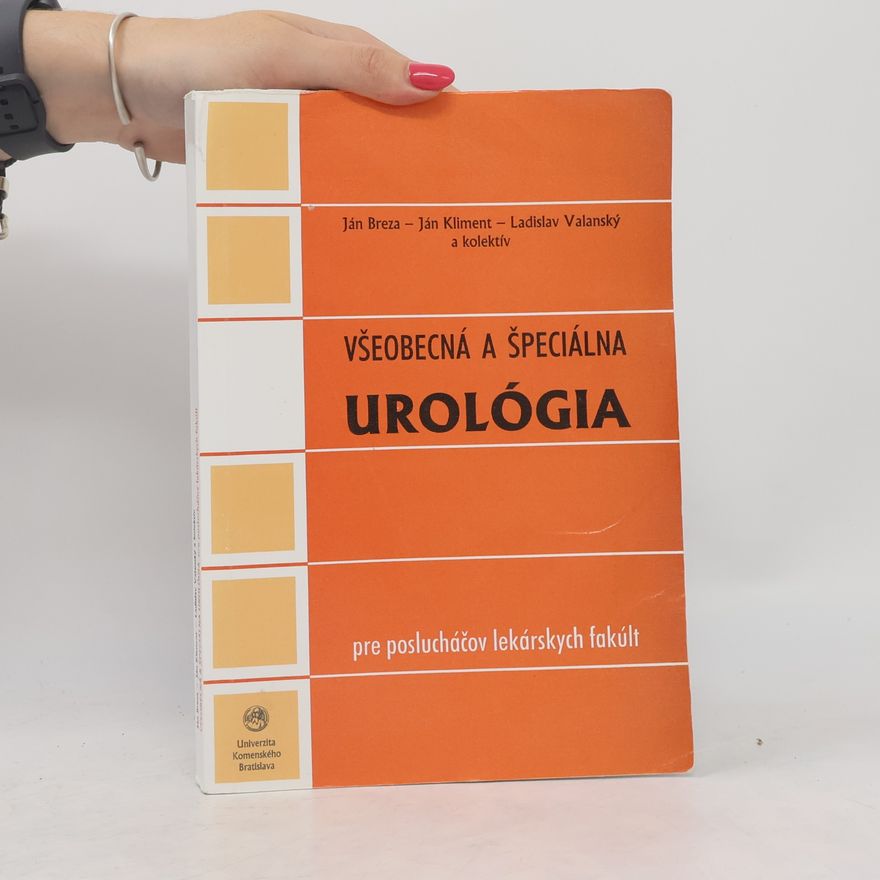 Various authors Všeobecná a špeciálna urológia pre poslucháčov lekárskych fakúlt