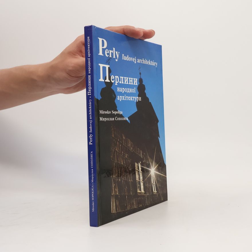 Miroslav Sopoliga Perly ľudovej architektúry