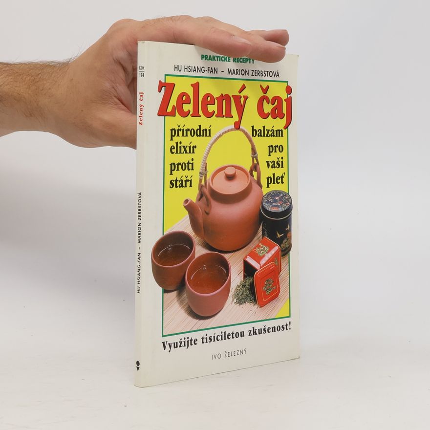 Marion Zerbst Zelený čaj - přírodní lék. Jak využít veškeré léčivé síly.