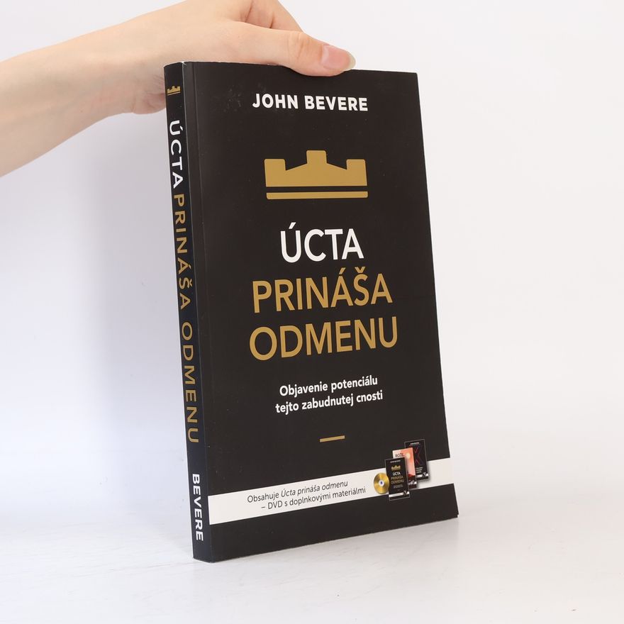 John Bevere Úcta prináša odmenu