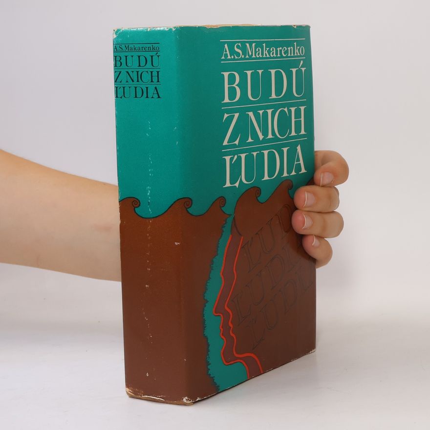 Anton Makarenko Budú z nich ľudia