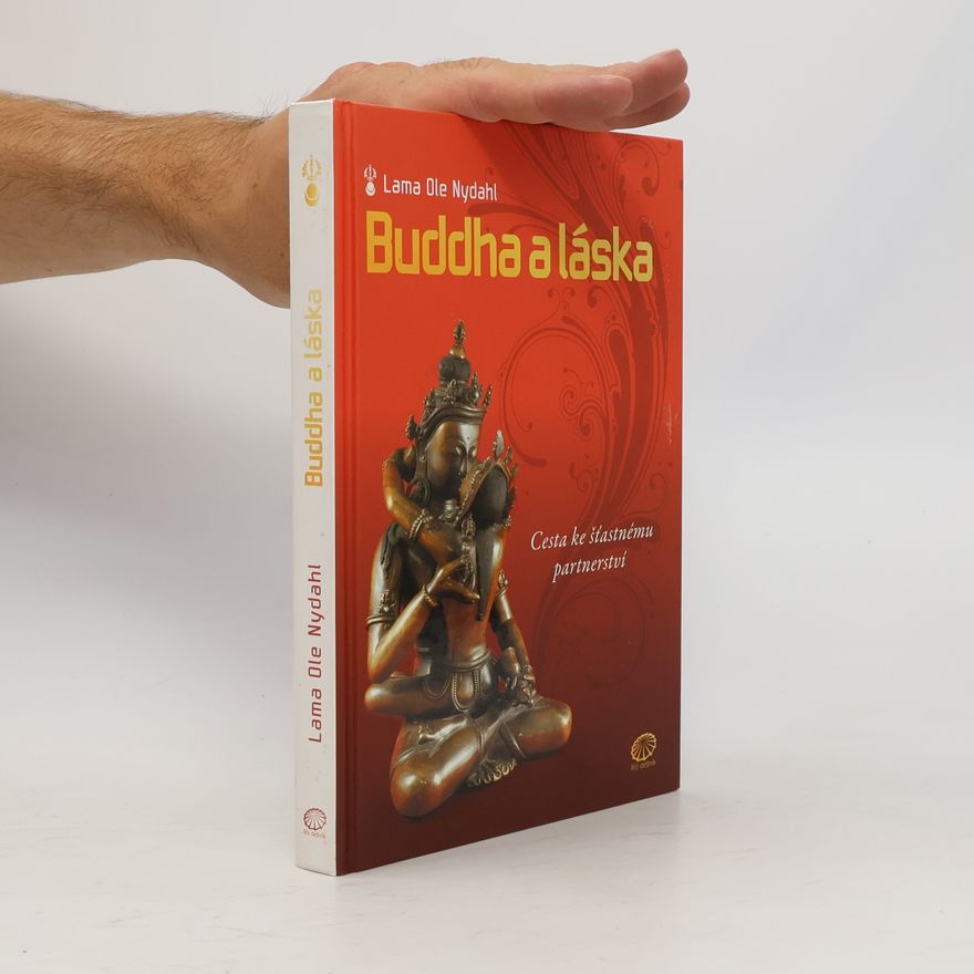 Ole Nydahl Buddha a láska: Cesta ke šťastnému partnerství