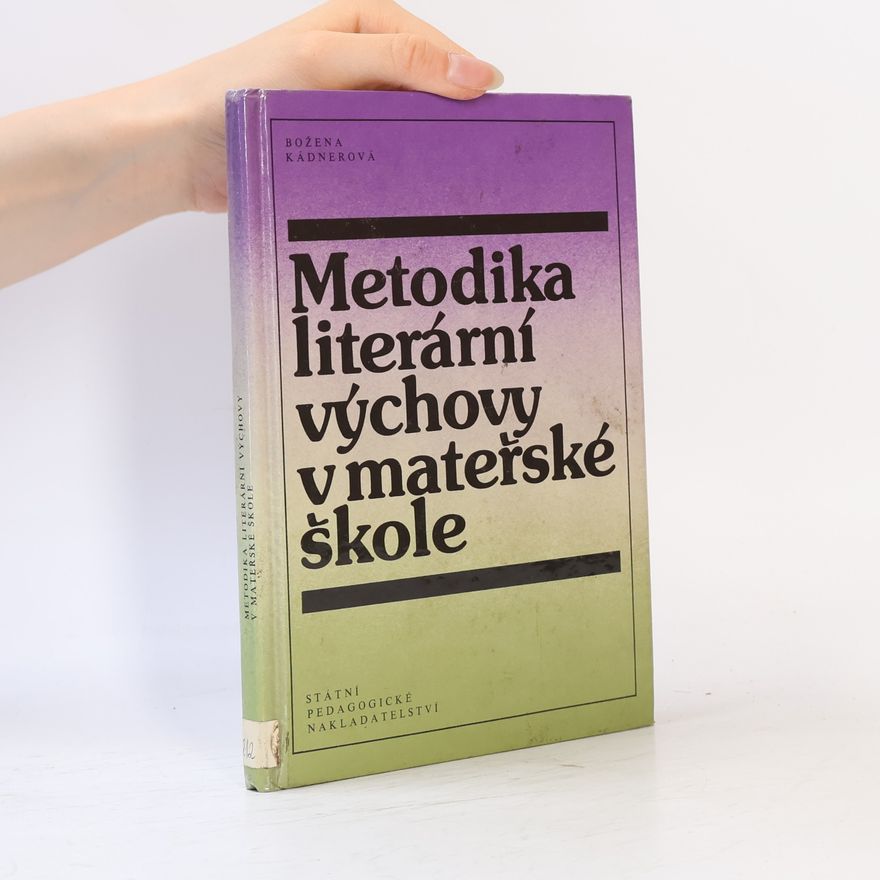 Božena Kádnerová Metodika literární výchovy v mateřské škole
