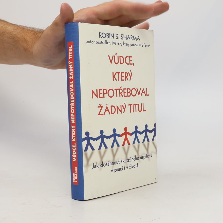 Robin Sharma Vůdce, který nepotřeboval žádný titul