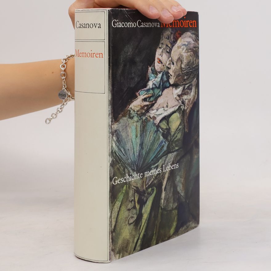 Giacomo Casanova Memoire. Geschichte meines Lebens