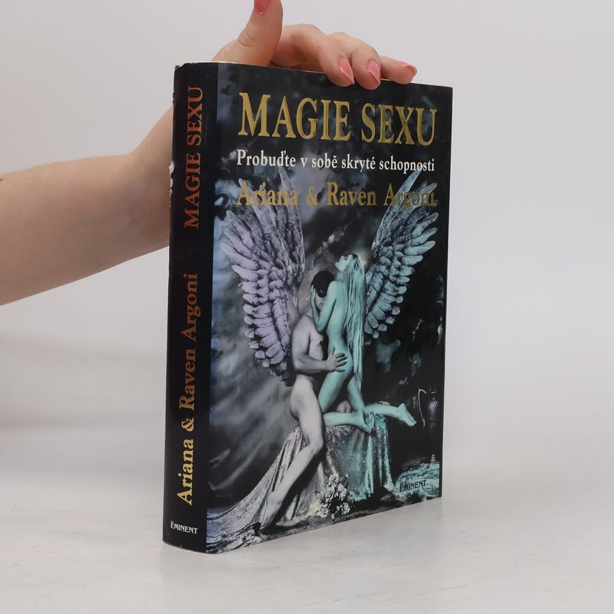 Raven Argoni Magie sexu. Probuďte v sobě skryté schopnosti