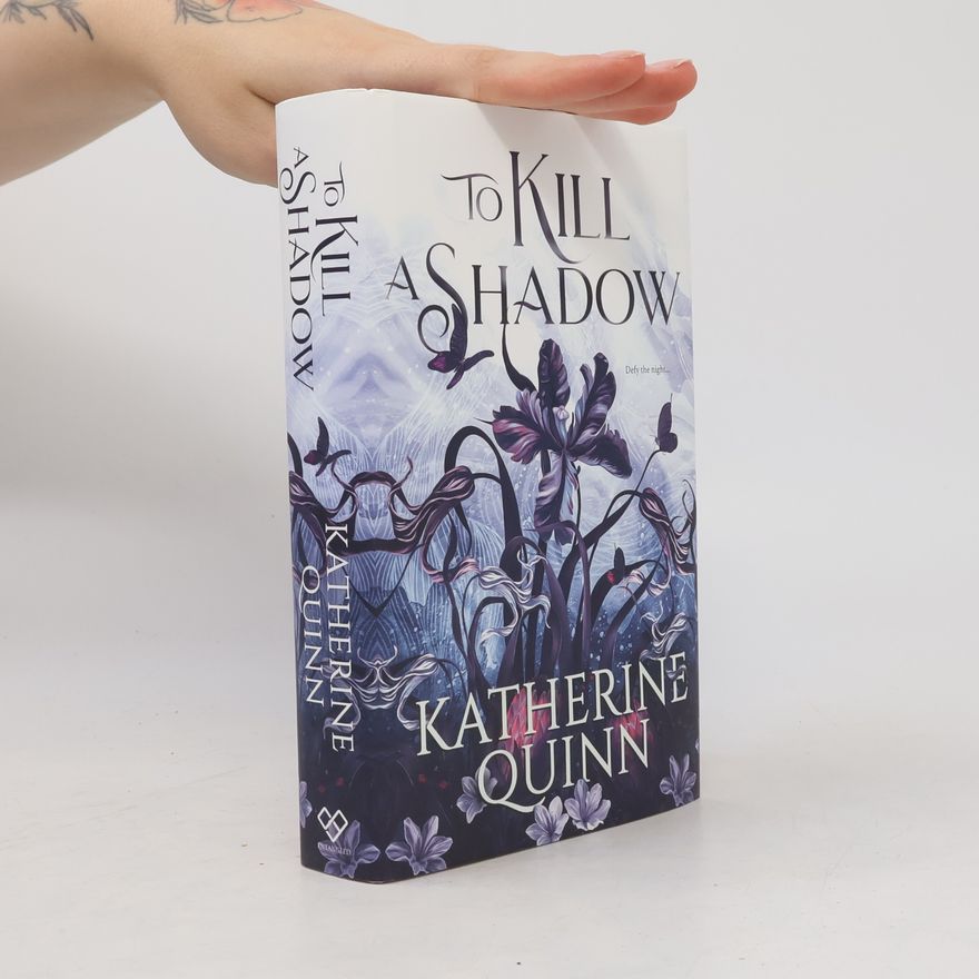 Katherine Quinn To Kill a Shadow