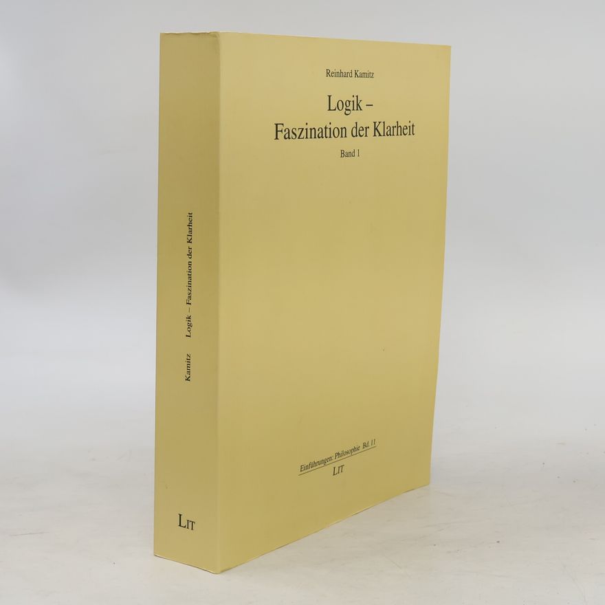 Reinhard Kamitz Einführungen: Philosophie Bd. 11 - 1: Logik - Faszination der Klarheit