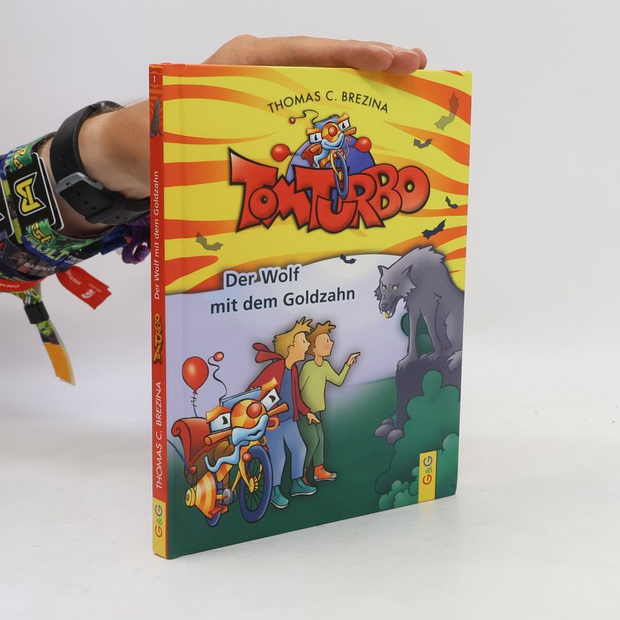 Thomas Brezina Tom Turbo: Der Wolf mit dem Goldzahn