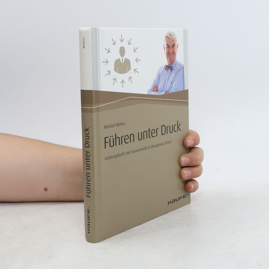 Michael Wefers Führen unter Druck