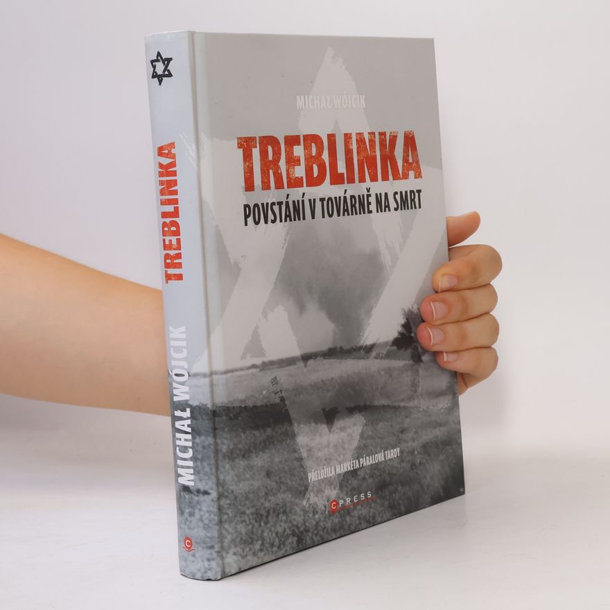 Michał Wójcik Treblinka: Povstání v továrně na smrt