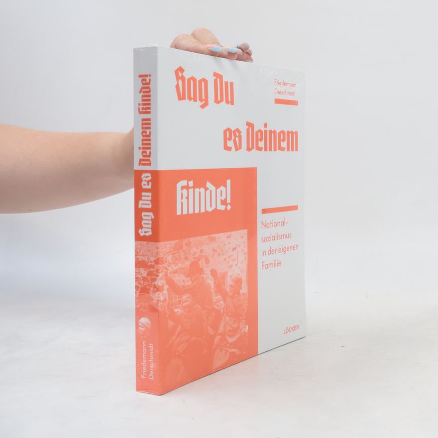 Friedemann Derschmidt Sag Du es Deinem Kinde