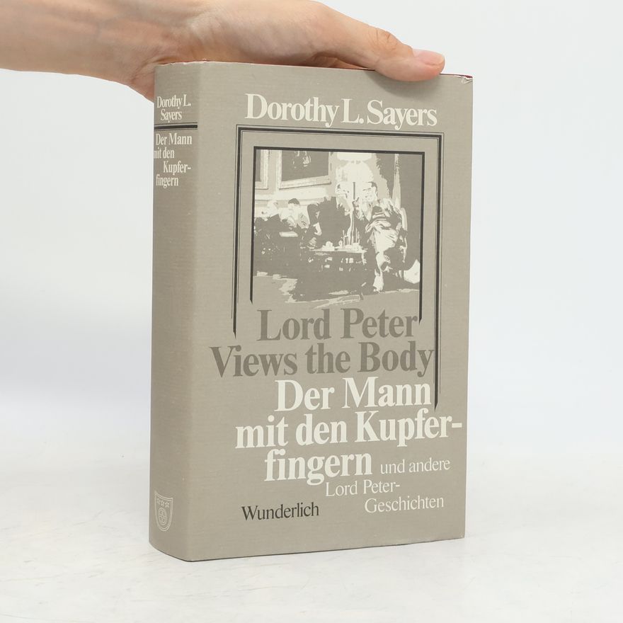 Dorothy L. Sayers Der Mann mit den Kupferfingern und andere Lord-Peter-Geschichten