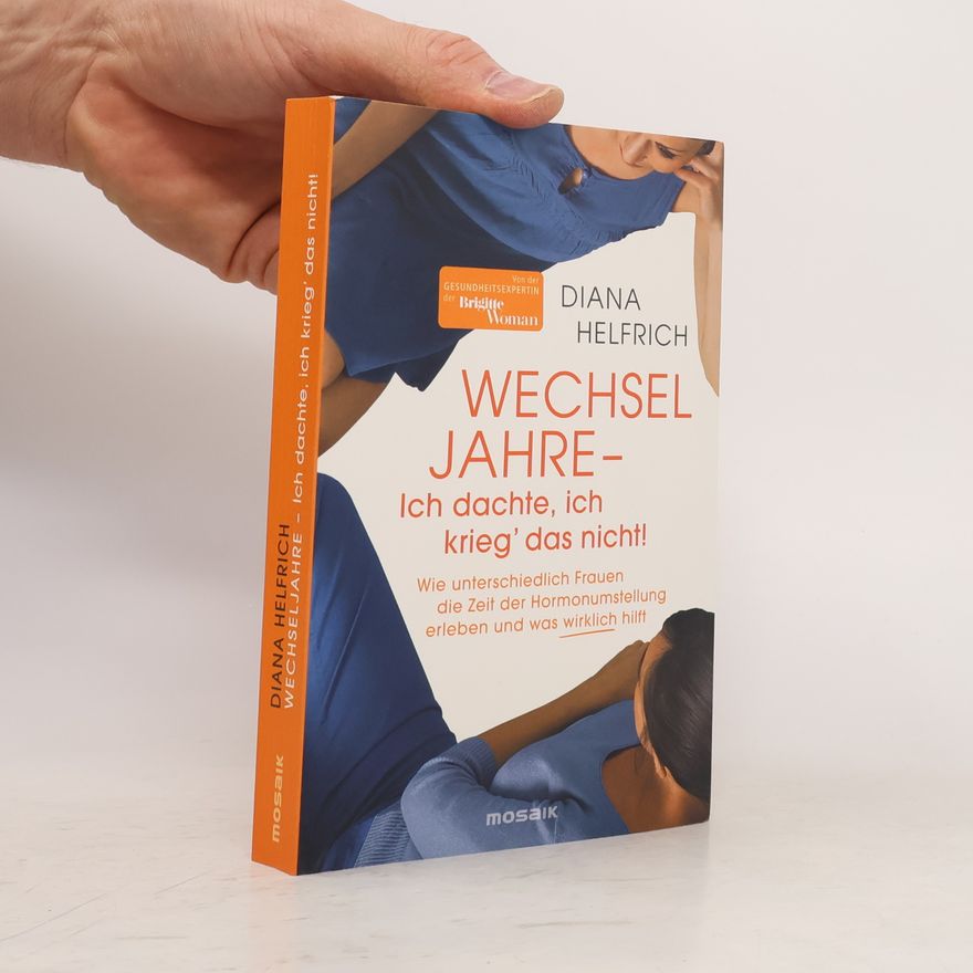 Diana Helfrich Wechseljahre - ich dachte, ich krieg‘ das nicht!