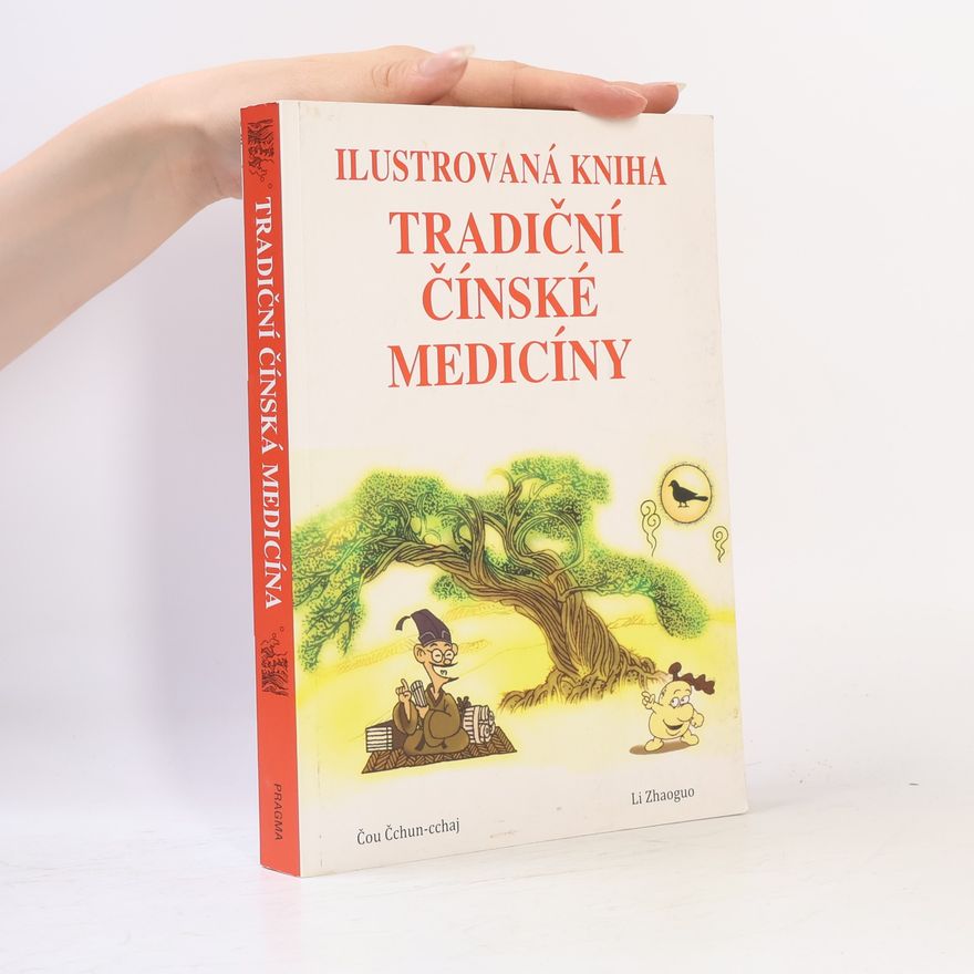 Chuncai Zhou Ilustrovaná kniha tradiční čínské medicíny