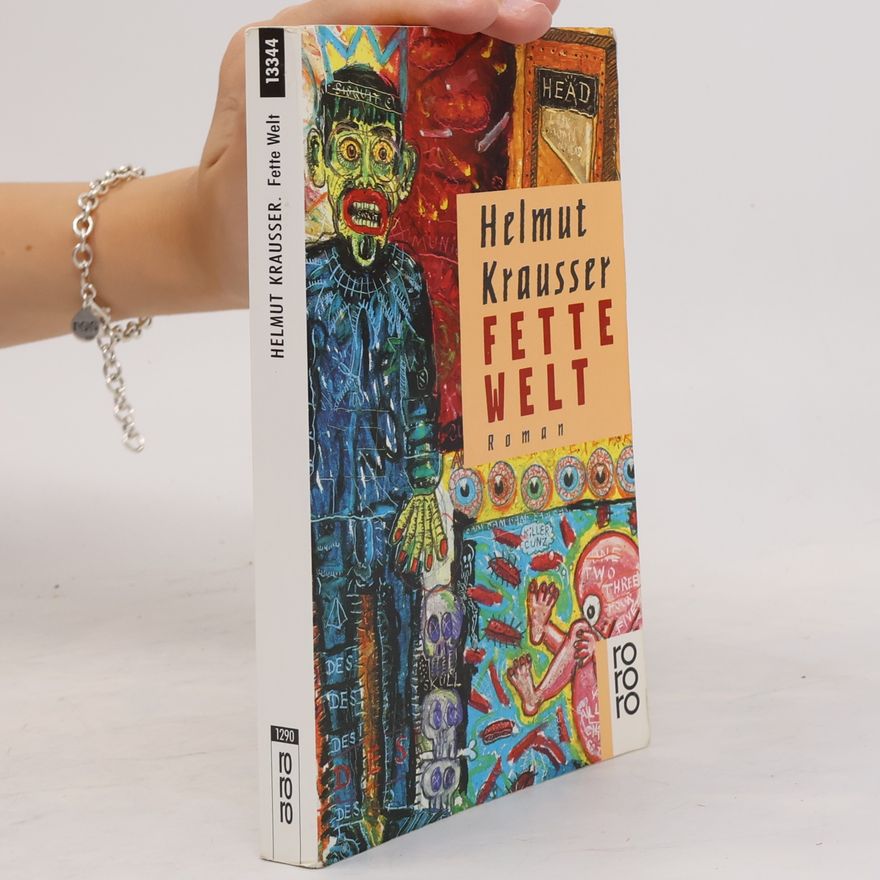 Helmut Krausser Fette Welt