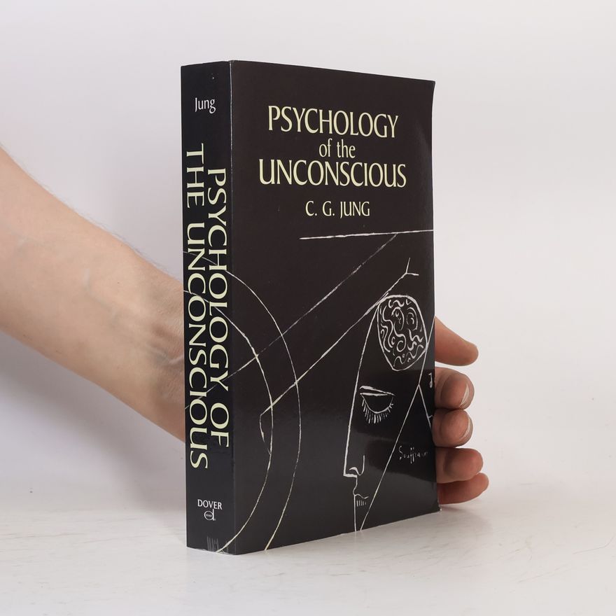 Carl Gustav Jung Psychology of the Unconscious