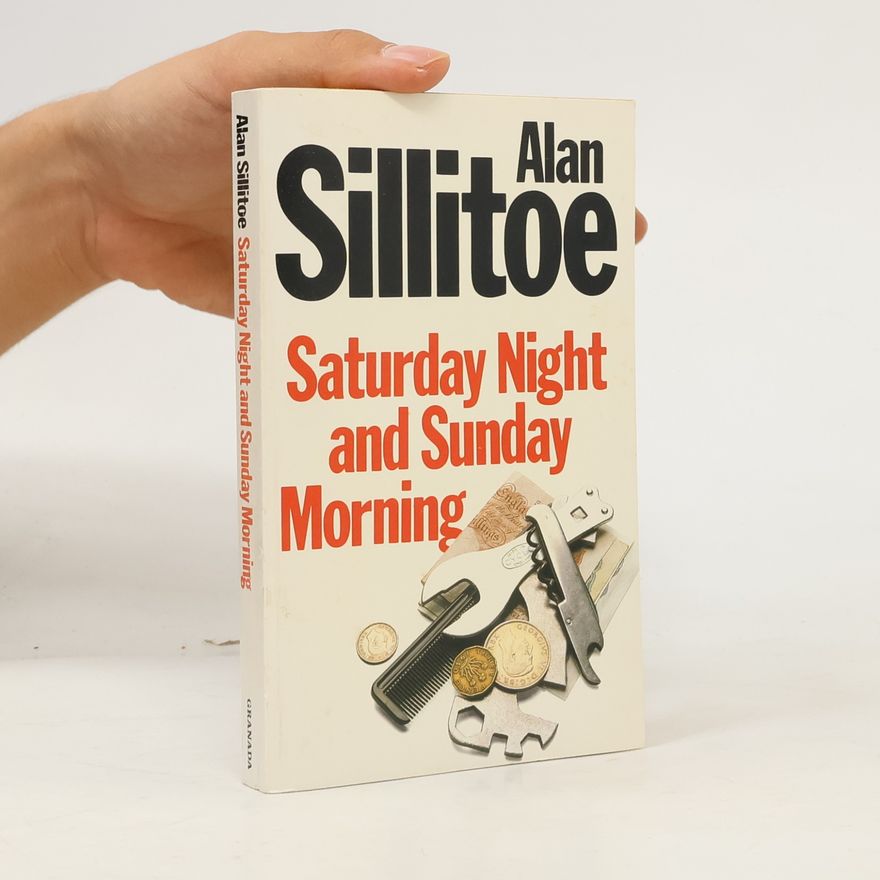 Alan Sillitoe Saturday Night and Sunday Morning