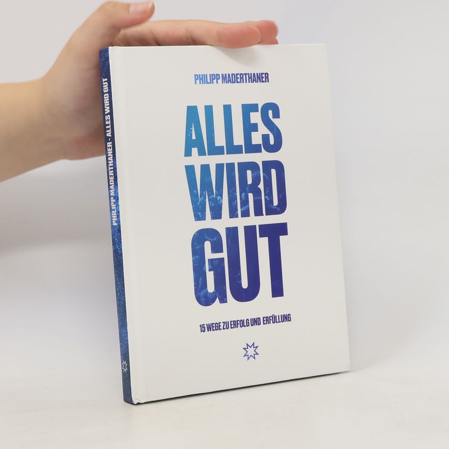 Philipp Maderthaner Alles wird gut